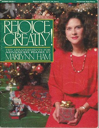Full Download Rejoice Greatly! Ten Arrangements for Advanced Piano - Marilynn Ham | ePub