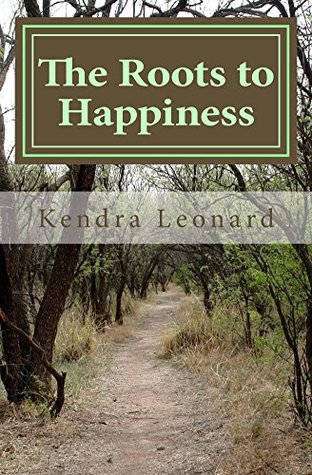 Full Download The Roots to Happiness: A Small Book and Journal - Kendra Leonard file in ePub