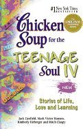Full Download Chicken Soup for the Teenage Soul IV: More Stories of Life, Love and Learning (C - Jack Canfield file in PDF