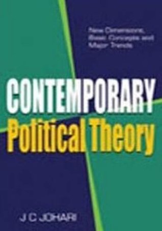 Read Contemporary Political Theory: New Dimensions, Basic Concepts & Major Trends - J.C. Johari file in PDF