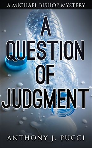 Read A Question of Judgment: A Michael Bishop Mystery - Anthony J. Pucci file in ePub