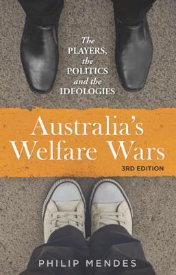 Read Australia's Welfare Wars: The Players, the Politics and the Ideologies - Philip Mendes file in ePub