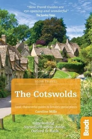 Read The Cotswolds: Local, Characterful Guides to Britain's Special Places - Caroline Mills | ePub