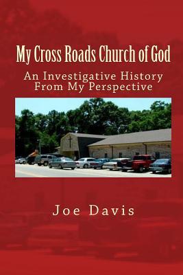 Download My Cross Roads Church of God: An Investigative History From My Perspective - Joe Davis | ePub
