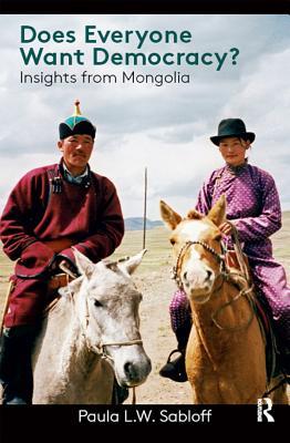 Download Does Everyone Want Democracy?: Insights from Mongolia - Paula L W Sabloff file in PDF