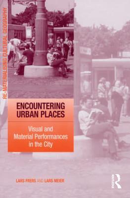 Download Encountering Urban Places: Visual and Material Performances in the City - Lars Frers file in ePub