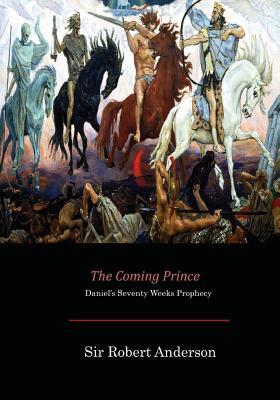 Download The Coming Prince: Daniel's Seventy Weeks Prophecy - Robert Anderson file in ePub