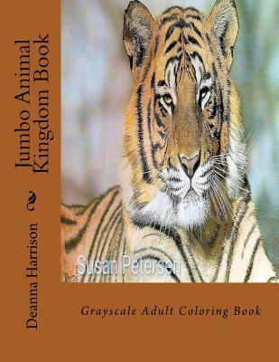 Download Jumbo Animal Kingdom Book: Grayscale Adult Coloring Book - Deanna L Harrison | PDF