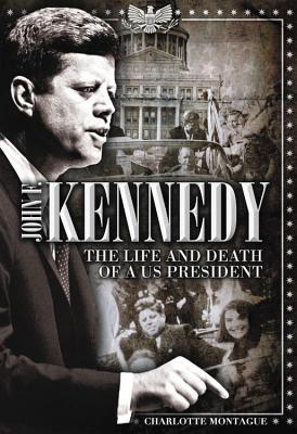 Download John F. Kennedy: The Life and Death of a US President - Charlotte Montague | ePub