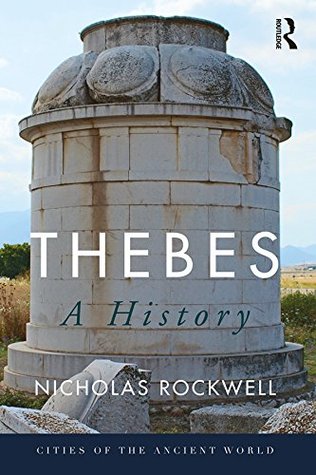 Download Thebes: A History (Cities of the Ancient World) - Nicholas Rockwell | PDF
