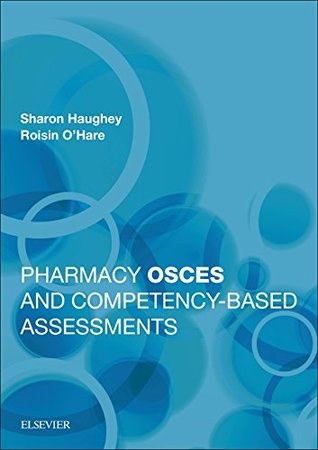 Download Pharmacy OSCEs and Competency-based Assessments - Sharon Haughey | PDF