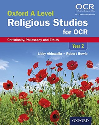 Read Online Oxford A Level Religious Studies for OCR: Year 2 Student Book: Christianity, Philosophy and Ethics - Libby Ahluwalia file in PDF