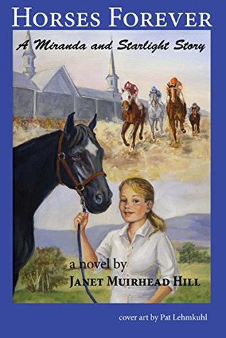 Full Download Horses Forever: A Miranda and Starlight Story - Janet Muirhead Hill file in ePub