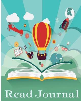 Read Online Read Journal: Reading Log for Book Lover Large 8x10 116 Pages for Spacious Record & Book Lover - Creative Reading Log file in PDF
