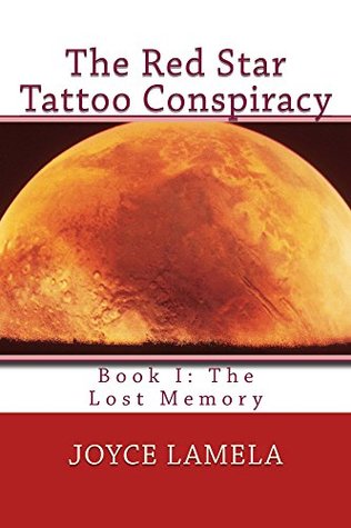 Full Download The Red Star Tattoo Conspiracy: The Lost Memory - Joyce Lamela file in ePub