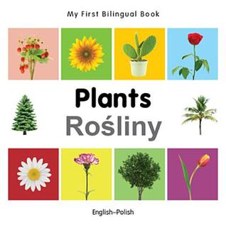 Read Online My First Bilingual Book-Plants (English-Polish) - Milet Publishing | PDF