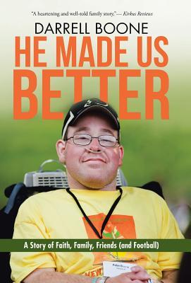 Read Online He Made Us Better: A Story of Faith, Family, Friends (and Football) - Darrell Boone | ePub