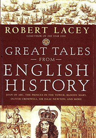Full Download Great Tales from English History (Book 2): Joan of Arc, the Princes in the Tower, Bloody Mary, Oliver Cromwell, Sir Isaac Newton, and More - Robert Lacey file in PDF