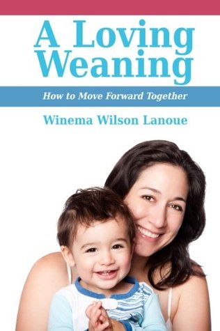 Download A Loving Weaning: How to Move Forward Together - Winema Wilson Lanoue | ePub