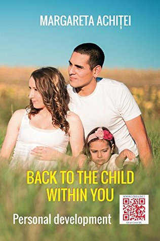 Download Back to the Child Within You: A Healing Game: Personal Development - Margareta Achiței | ePub
