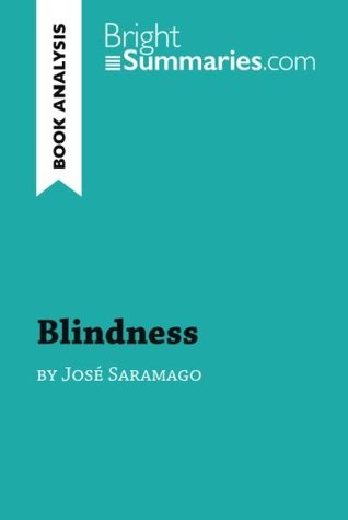 Full Download Blindness by José Saramago: Complete Summary and Book Analysis - Bright Summaries | PDF