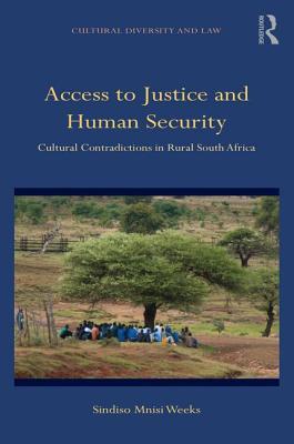 Full Download Access to Justice and Human Security: Cultural Contradictions in Rural South Africa - Sindiso Mnisi Weeks file in ePub