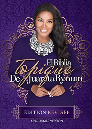Full Download The Juanita Bynum Topical Bible: French Edition - Juanita Bynum file in ePub