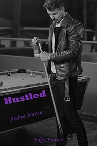 Read Hustled: (Hard MMF Threesome) (Edgy Erotica Book 1) - Andrea Martin file in PDF