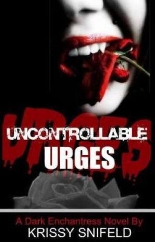 Download Uncontrollable Urges (The Dark Enchantress Series) - Krissy Snifeld file in PDF
