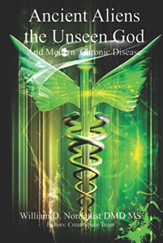 Full Download Ancient Aliens the Unseen God and Modern Chronic Disease - William Nordquist | PDF