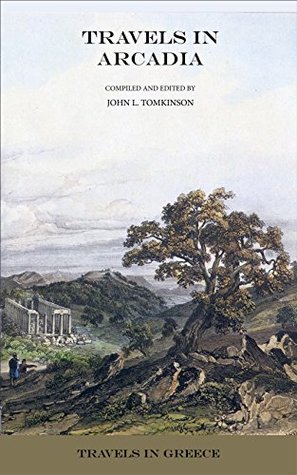 Full Download Travels in Arcadia (Travels in Greece Book 10) - John Tomkinson file in ePub