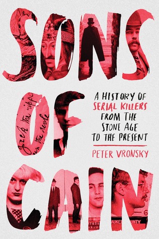 Download Sons of Cain: A History of Serial Killers from the Stone Age to the Present - Peter Vronsky file in ePub