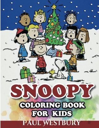 Read Online Snoopy Coloring Book for Kids: Coloring All Your Favorite Snoopy Characters - Paul Westbury | ePub