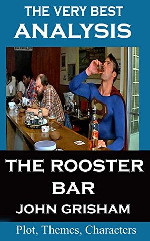 Read Online Analysis - The Rooster Bar - Very Best Study Guide - Major Malloy | ePub