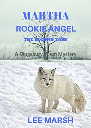 Read Martha Rookie Angel: The Second Task (Dingebury Town Mysteries Book 2) - Lee Marsh file in PDF