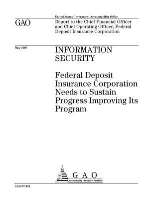 Full Download Information Security: Federal Deposit Insurance Corporation Needs to Sustain Progress Improving Its Program - U.S. Government Accountability Office file in PDF