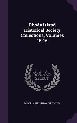 Full Download Rhode Island Historical Society Collections, Volumes 15-16 - Rhode Island Historical Society file in ePub