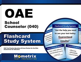 Read OAE School Counselor (040) Flashcard Study System: OAE Test Practice Questions & Exam Review for the Ohio Assessments for Educators (Cards) - OAE Exam Secrets Test Prep Team file in PDF