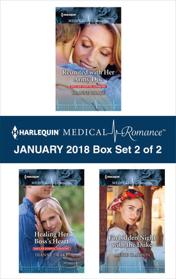 Read Online Harlequin Medical Romance January 2018 - Box Set 2 of 2: Reunited with Her Army Doc\Healing Her Boss's Heart\Forbidden Night with the Duke - Dianne Drake file in PDF