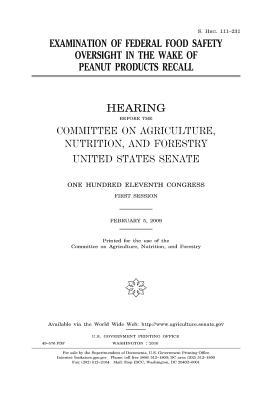 Full Download Examination of Federal Food Safety Oversight in the Wake of Peanut Products Recall - U.S. Congress file in ePub