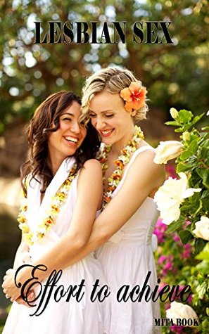 Full Download Lesbians sex: Effort to achieve (Hot stories for adults) - Mita book file in PDF