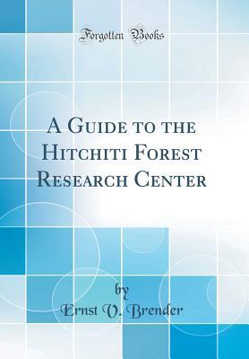 Download A Guide to the Hitchiti Forest Research Center (Classic Reprint) - Ernst V Brender | ePub