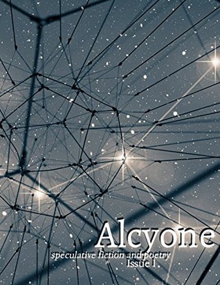 Read Online Alcyone: Issue I: Speculative Fiction and Poetry - Phillip Frey file in ePub