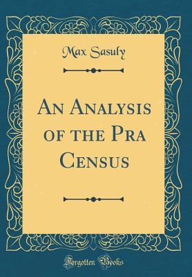Download An Analysis of the Pra Census (Classic Reprint) - Max Sasuly | PDF