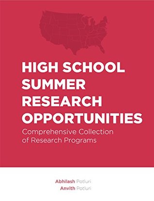 Download High School Summer Research Opportunities: Comprehensive Collection of Research Programs - Abhilash Potluri | PDF