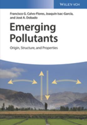 Download Emerging Pollutants: Origin, Structure, and Properties - Francisco G Calvo-Flores file in ePub