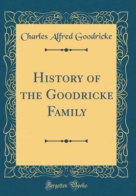 Read Online History of the Goodricke Family (Classic Reprint) - Charles Alfred Goodricke file in PDF