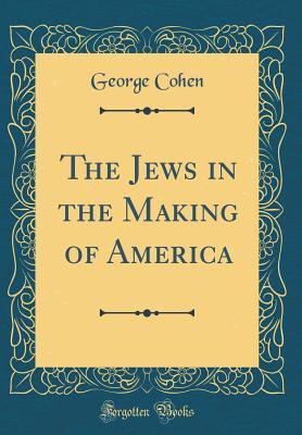 Download The Jews in the Making of America (Classic Reprint) - George Cohen file in ePub