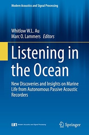 Read Online Listening in the Ocean (Modern Acoustics and Signal Processing) - Whitlow W.L. Au | PDF