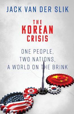 Download The Korean Crisis: One People, Two Nations, A World On The Brink - Jack Van Der Slik file in ePub